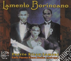Lamento Borincano - Puerto Rican Lament 16-39 (2 Cd) cd musicale di Borincano Lamento