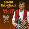 Donald Thibodeaux & Cajun Fever - Fred's Hot Step cd