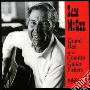 Sam Mcgee - Grand Dad Of The Country cd musicale di Mcgee Sam
