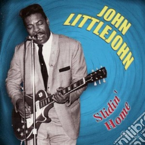 John Littlejohn - Slidin' Home cd musicale di Littlejohn John