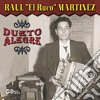 Raul 'el Ruco' Martinez - Dueto Alegre cd
