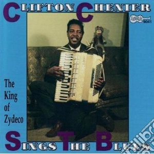Clifton Chenier - Sings The Blues cd musicale di Clifton Chenier