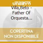 Villa,Beto - Father Of Orquesta Tajana Vol.1