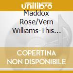 Maddox Rose/Vern Williams-This Is Rose Maddox cd musicale di Smithsonian Folkways