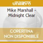 Mike Marshall - Midnight Clear cd musicale di Mike Marshall