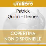 Patrick Quillin - Heroes cd