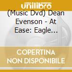 (Music Dvd) Dean Evenson - At Ease: Eagle River cd