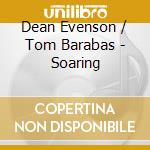 Dean Evenson / Tom Barabas - Soaring