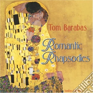 Tom Barabas - Romantic Rhapsodies cd musicale di Tom Barabas
