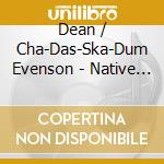 Dean / Cha-Das-Ska-Dum Evenson - Native Healing cd musicale di Dean / Cha