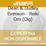 Dean & Dudley Evenson - Reiki Om (Dig)