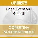 Dean Evenson - 4 Earth cd musicale di Dean Evenson