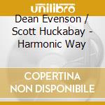 Dean Evenson / Scott Huckabay - Harmonic Way cd