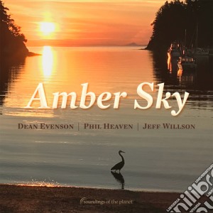 Dean Evenson / Phil Heaven / Jeff Willson - Amber Sky cd musicale di Dean / Heaven,Phil / Willson,Jeff Evenson