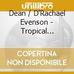 Dean / D'Rachael Evenson - Tropical Relaxation cd musicale