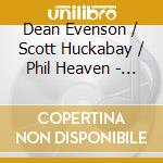 Dean Evenson / Scott Huckabay / Phil Heaven - Healing Resonance cd musicale