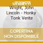 Wright, John Lincoln - Honky Tonk Verite cd