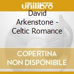 David Arkenstone - Celtic Romance cd