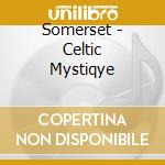 Somerset - Celtic Mystiqye cd