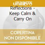 Reflections - Keep Calm & Carry On cd