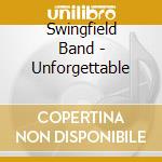 Swingfield Band - Unforgettable cd musicale di Swingfield Band