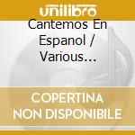 Cantemos En Espanol / Various (Meijer) cd