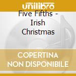 Five Fifths - Irish Christmas cd
