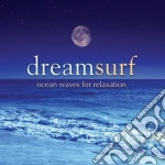 Dream Surf: Ocean Waves For Relaxation cd