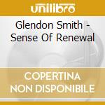 Glendon Smith - Sense Of Renewal cd