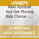 Rikki Rumball And Get Moving Kids Chorus - Get Moving cd