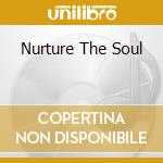 Nurture The Soul cd musicale di Michael Maxwell