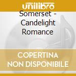Somerset - Candelight Romance cd