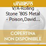 V/A-Rolling Stone '80S Metal - Poison,David Lee Roth,Warrant,Winger,Ratt,Skid Row,Cinderella... cd
