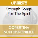 Strength Songs For The Spirit cd