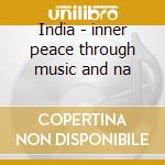 India - inner peace through music and na cd