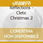 Reflections - Cletic Christmas 2 cd