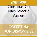 Christmas On Main Street / Various cd musicale di Terminal Video