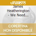 James Heatherington - We Need A Little Christmas
