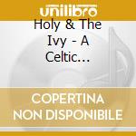 Holy & The Ivy - A Celtic Christhmas With John Mcder cd