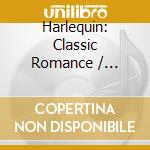 Harlequin: Classic Romance / Various cd