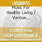 Music For Healthy Living / Various [Digipak] (3-Cd) cd