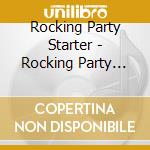 Rocking Party Starter - Rocking Party Starter cd musicale di Rocking Party Starter