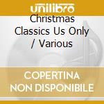 Christmas Classics Us Only / Various cd
