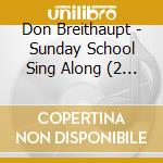 Don Breithaupt - Sunday School Sing Along (2 Cd) cd