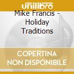 Mike Francis - Holiday Traditions cd
