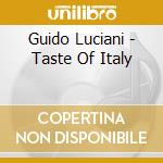 Guido Luciani - Taste Of Italy cd musicale di Guido Luciani