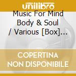 Music For Mind Body & Soul / Various [Box] (3-Cd) cd