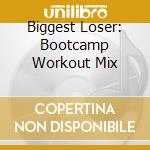 Biggest Loser: Bootcamp Workout Mix cd