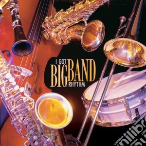 John Herberman - I Got Big Band Rhythm cd musicale di John Herberman