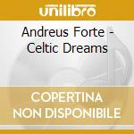 Andreus Forte - Celtic Dreams cd